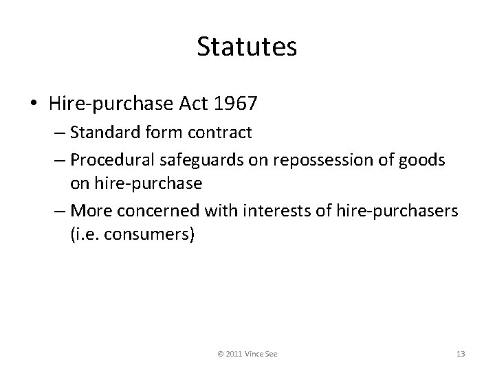 Statutes • Hire-purchase Act 1967 – Standard form contract – Procedural safeguards on repossession