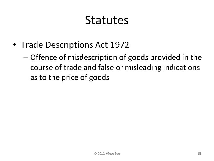 Statutes • Trade Descriptions Act 1972 – Offence of misdescription of goods provided in