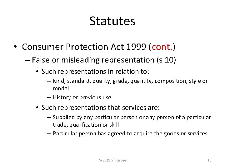 Statutes • Consumer Protection Act 1999 (cont. ) – False or misleading representation (s