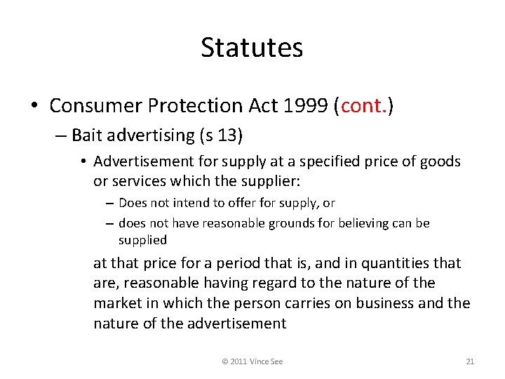 Statutes • Consumer Protection Act 1999 (cont. ) – Bait advertising (s 13) •