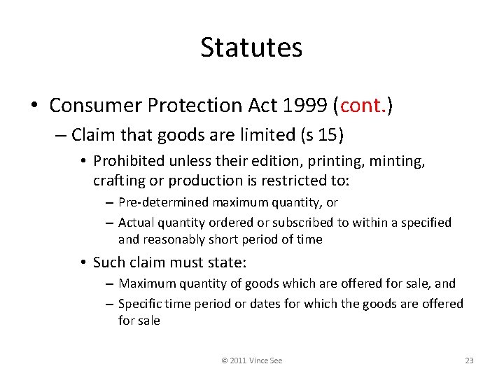 Statutes • Consumer Protection Act 1999 (cont. ) – Claim that goods are limited