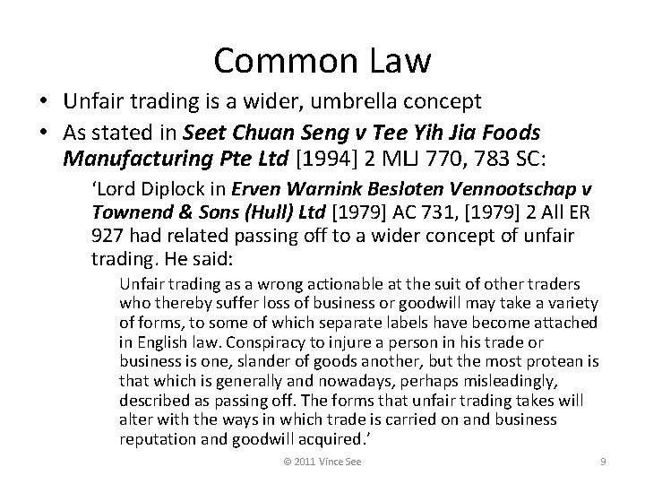 Common Law • Unfair trading is a wider, umbrella concept • As stated in