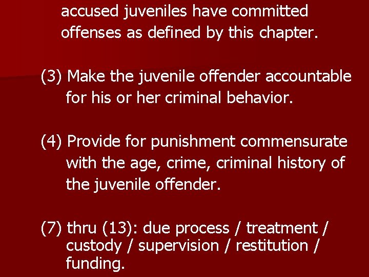 accused juveniles have committed offenses as defined by this chapter. (3) Make the juvenile