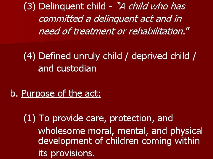 (3) Delinquent child - “A child who has committed a delinquent act and in