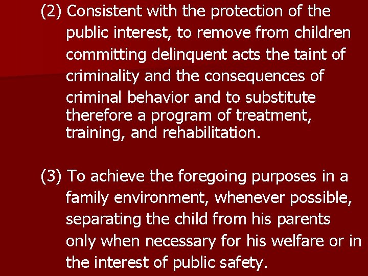 (2) Consistent with the protection of the public interest, to remove from children committing