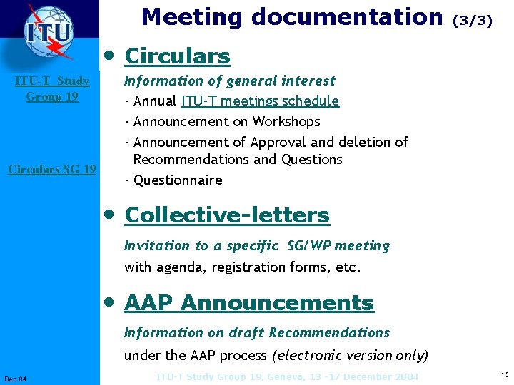 Meeting documentation (3/3) • Circulars ITU-T Study Group 19 Circulars SG 19 Information of