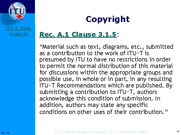 Copyright ITU-T Study Group 19 Rec. A. 1 Clause 3. 1. 5: “Material such