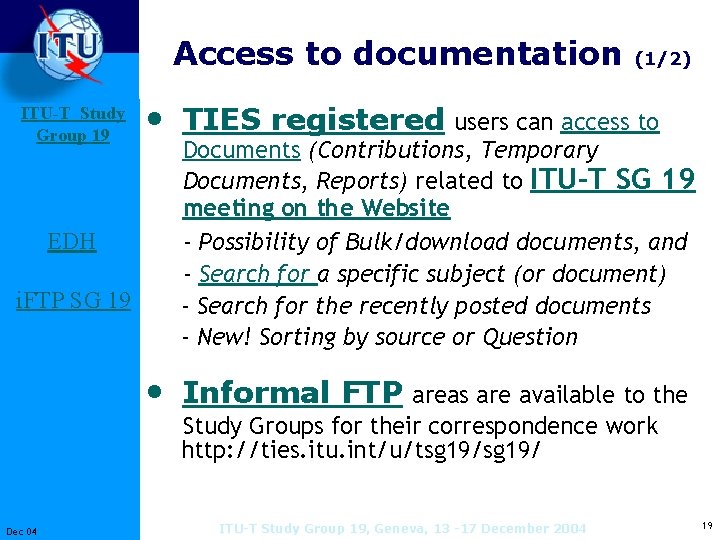 Access to documentation ITU-T Study Group 19 EDH i. FTP SG 19 (1/2) •