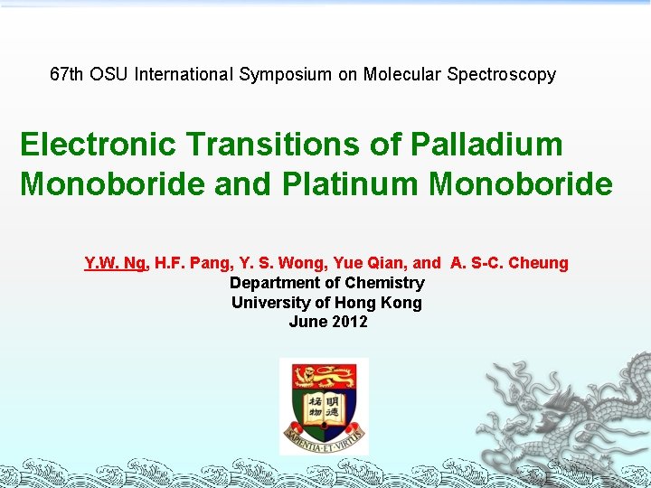 67 th OSU International Symposium on Molecular Spectroscopy Electronic Transitions of Palladium Monoboride and