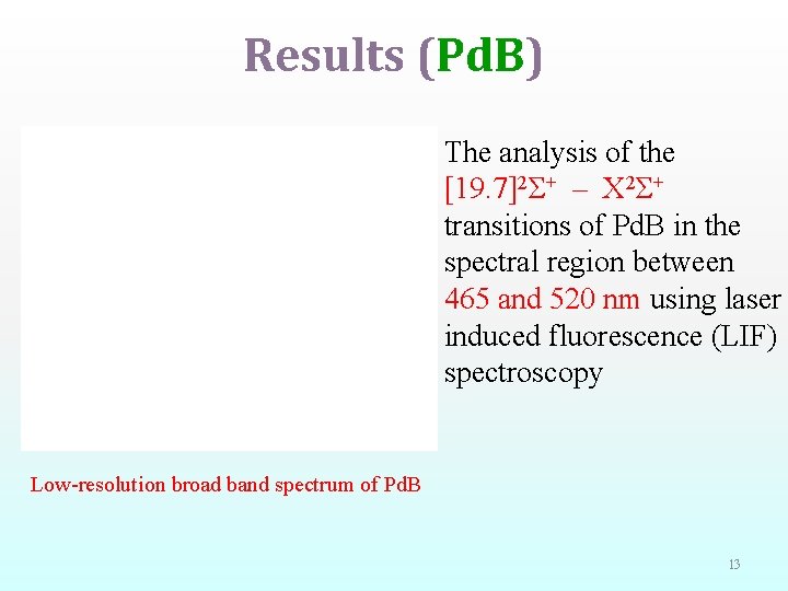 Results (Pd. B) The analysis of the [19. 7]2Σ+ – X 2Σ+ transitions of