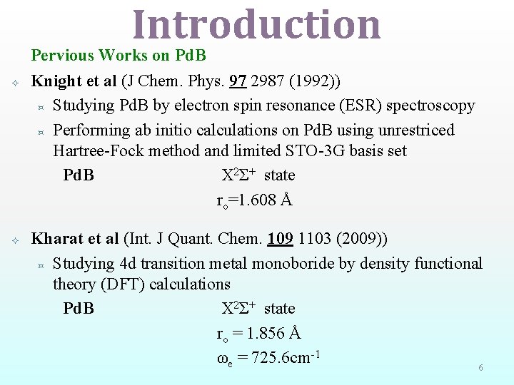 Introduction Pervious Works on Pd. B Knight et al (J Chem. Phys. 97 2987