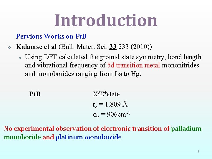 Introduction Pervious Works on Pt. B Kalamse et al (Bull. Mater. Sci. 33 233