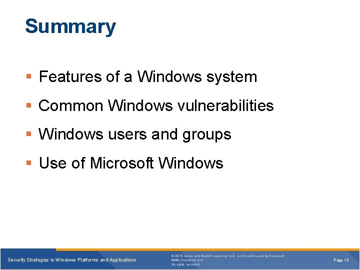 Summary § Features of a Windows system § Common Windows vulnerabilities § Windows users