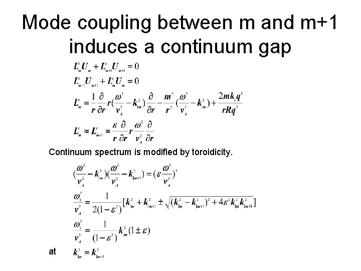 Mode coupling between m and m+1 induces a continuum gap Continuum spectrum is modified