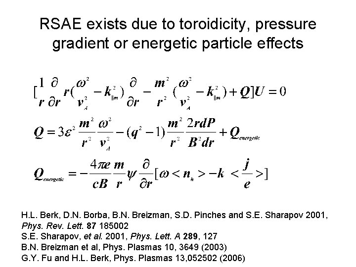 RSAE exists due to toroidicity, pressure gradient or energetic particle effects H. L. Berk,