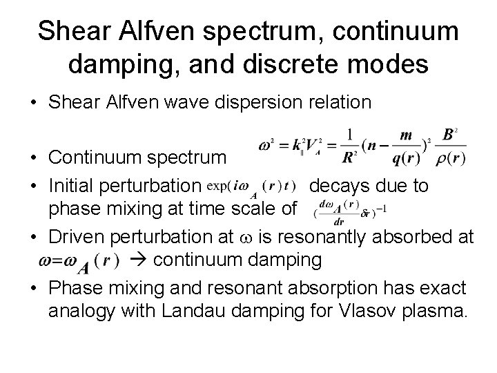 Shear Alfven spectrum, continuum damping, and discrete modes • Shear Alfven wave dispersion relation