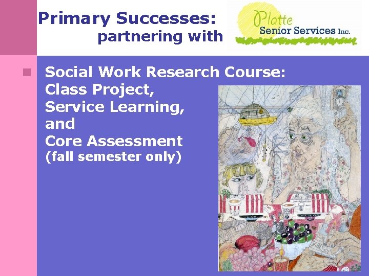 Primary Successes: partnering with n Social Work Research Course: Class Project, Service Learning, and