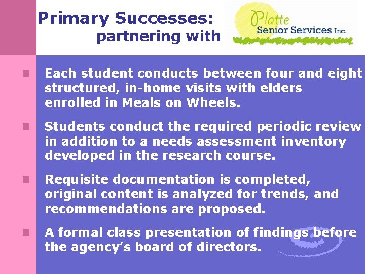 Primary Successes: partnering with n Each student conducts between four and eight structured, in-home