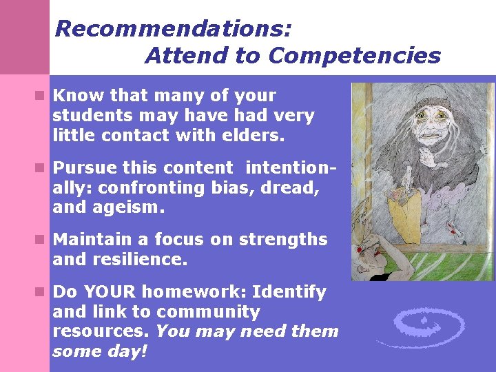 Recommendations: Attend to Competencies n Know that many of your students may have had