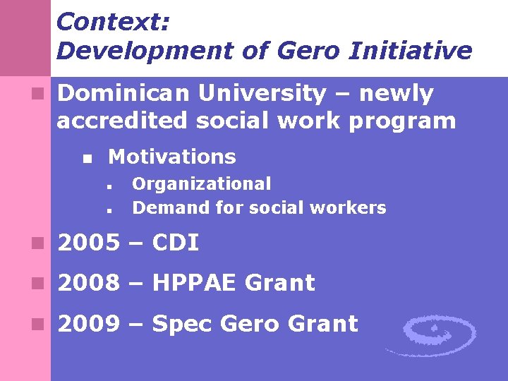 Context: Development of Gero Initiative n Dominican University – newly accredited social work program