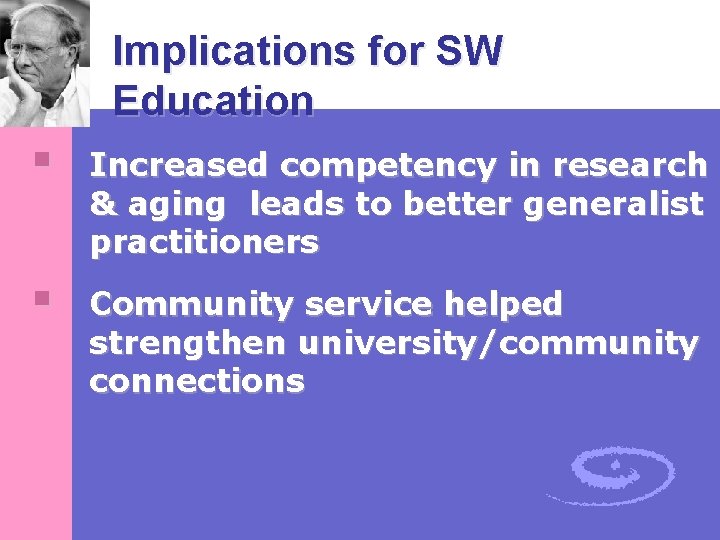 Implications for SW Education § Increased competency in research & aging leads to better