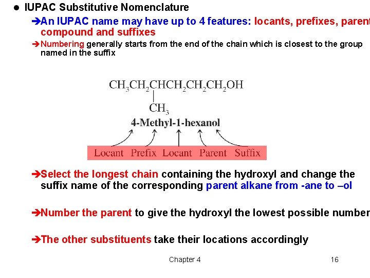 l IUPAC Substitutive Nomenclature èAn IUPAC name may have up to 4 features: locants, l IUPAC Substitutive Nomenclature èAn IUPAC name may have up to 4 features: locants,
