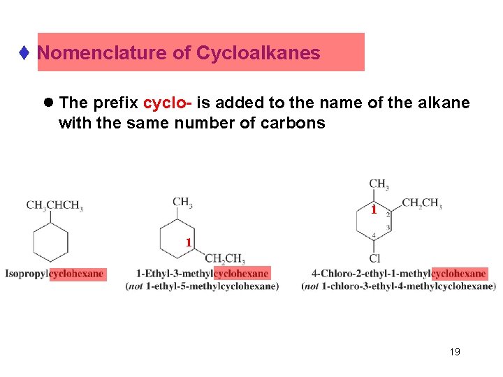 t Nomenclature of Cycloalkanes l The prefix cyclo- is added to the name of