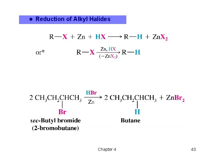 l Reduction of Alkyl Halides Chapter 4 43 