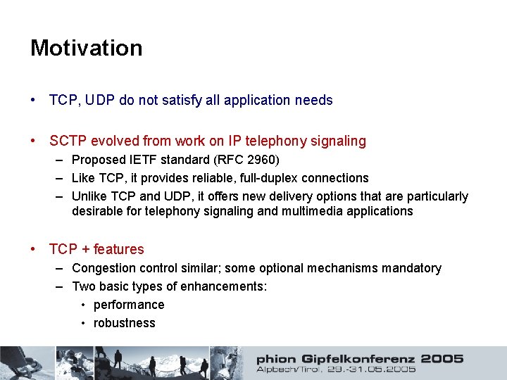 Motivation • TCP, UDP do not satisfy all application needs • SCTP evolved from