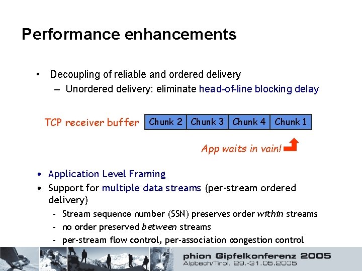 Performance enhancements • Decoupling of reliable and ordered delivery – Unordered delivery: eliminate head-of-line