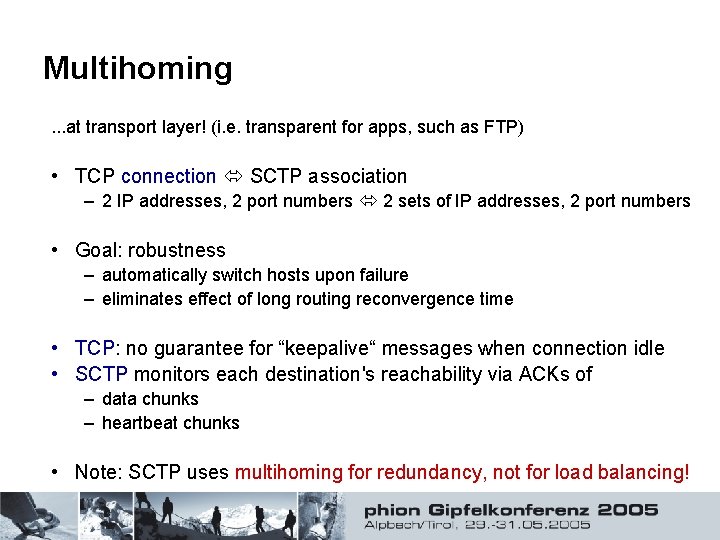 Multihoming. . . at transport layer! (i. e. transparent for apps, such as FTP)