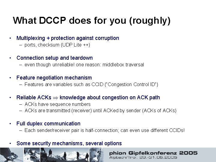 What DCCP does for you (roughly) • Multiplexing + protection against corruption – ports,