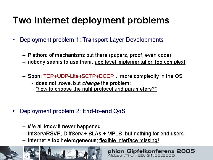 Two Internet deployment problems • Deployment problem 1: Transport Layer Developments – Plethora of