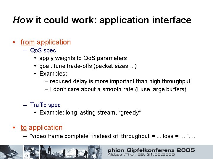 How it could work: application interface • from application – Qo. S spec •