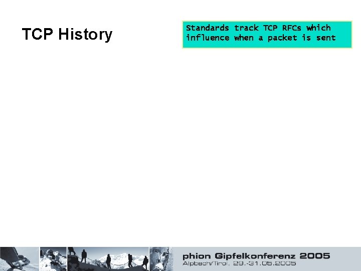 TCP History Standards track TCP RFCs which influence when a packet is sent 