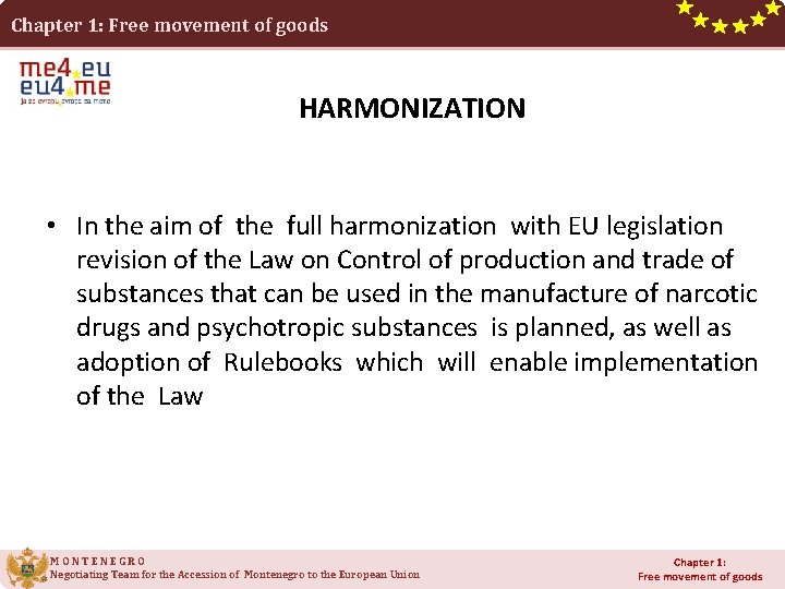 Chapter 1: Free movement of goods HARMONIZATION • In the aim of the full