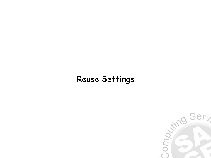 Reuse Settings 