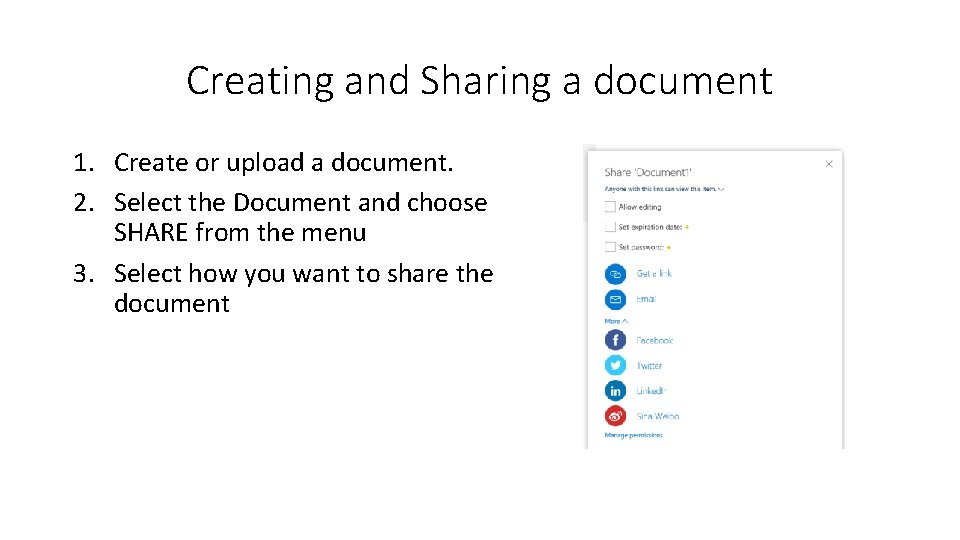 Creating and Sharing a document 1. Create or upload a document. 2. Select the