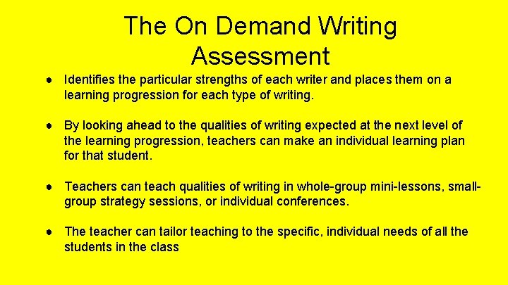 The On Demand Writing Assessment ● Identifies the particular strengths of each writer and