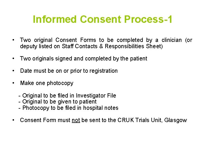 Informed Consent Process-1 • Two original Consent Forms to be completed by a clinician