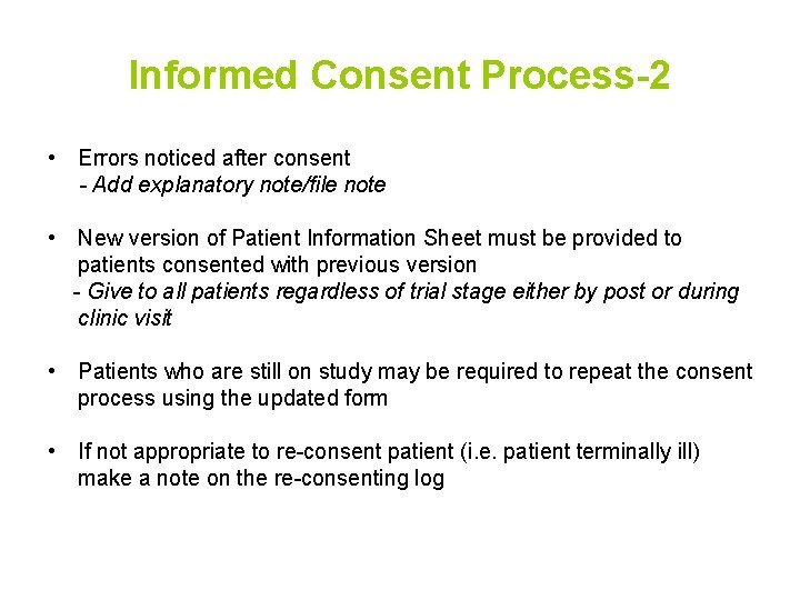 Informed Consent Process-2 • Errors noticed after consent - Add explanatory note/file note •