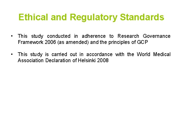 Ethical and Regulatory Standards • This study conducted in adherence to Research Governance Framework