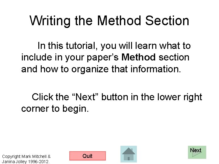 Writing the Method Section In this tutorial, you will learn what to include in