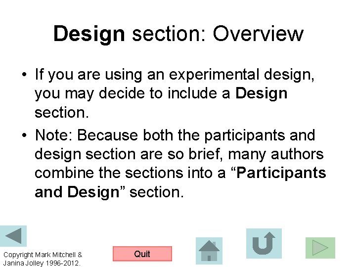 Design section: Overview • If you are using an experimental design, you may decide