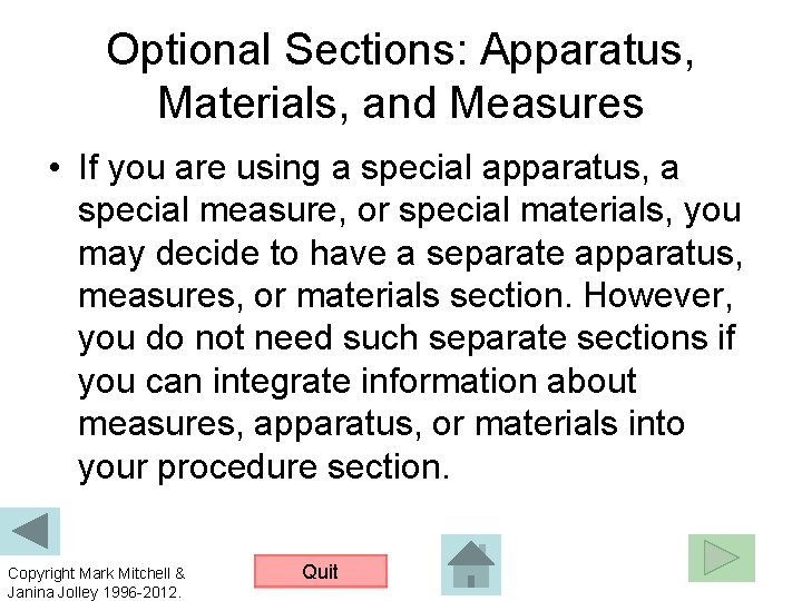 Optional Sections: Apparatus, Materials, and Measures • If you are using a special apparatus,