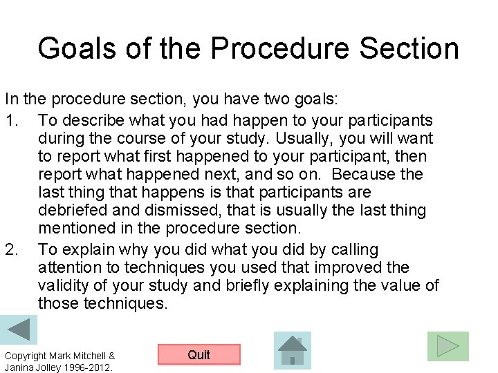 Goals of the Procedure Section In the procedure section, you have two goals: 1.
