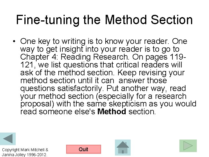 Fine-tuning the Method Section • One key to writing is to know your reader.