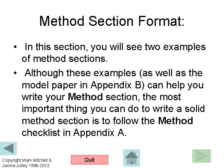 Method Section Format: • In this section, you will see two examples of method