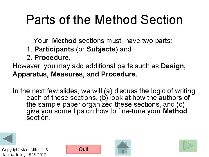 Parts of the Method Section Your Method sections must have two parts: 1. Participants