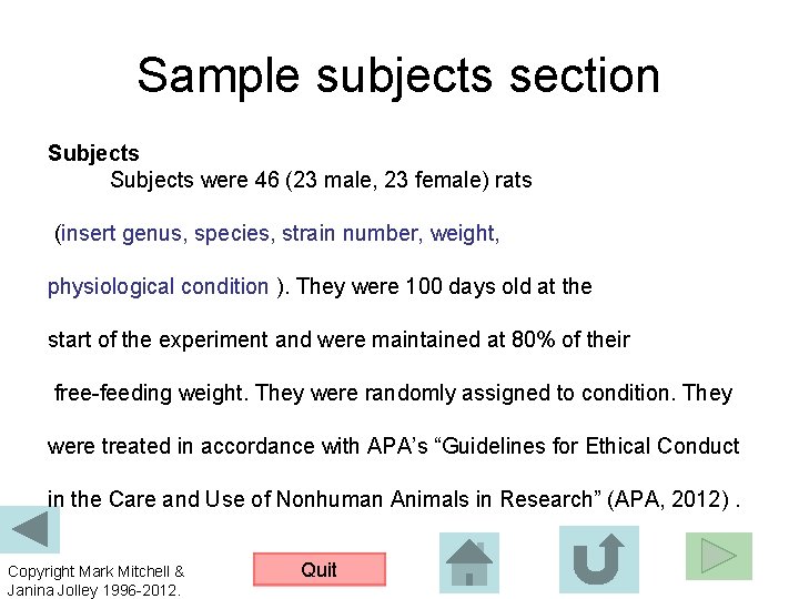 Sample subjects section Subjects were 46 (23 male, 23 female) rats (insert genus, species,